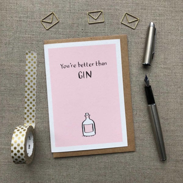 You're Better Than Gin Anniversary Card