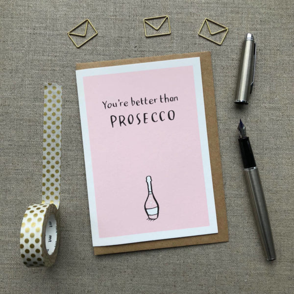 You're Better Than Prosecco Anniversary Card