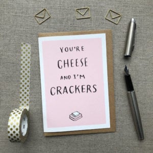 You're Cheese And I'm Crackers Anniversary Card